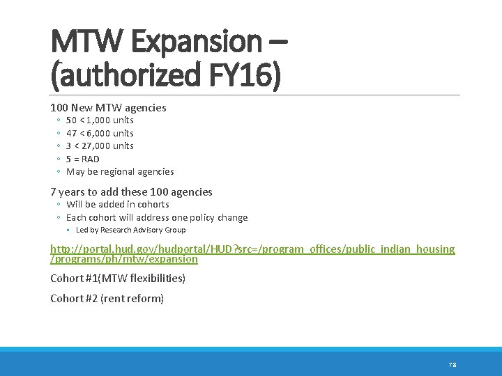 MTW Expansion – (authorized FY 16) 100 New MTW agencies ◦ ◦ ◦ 50