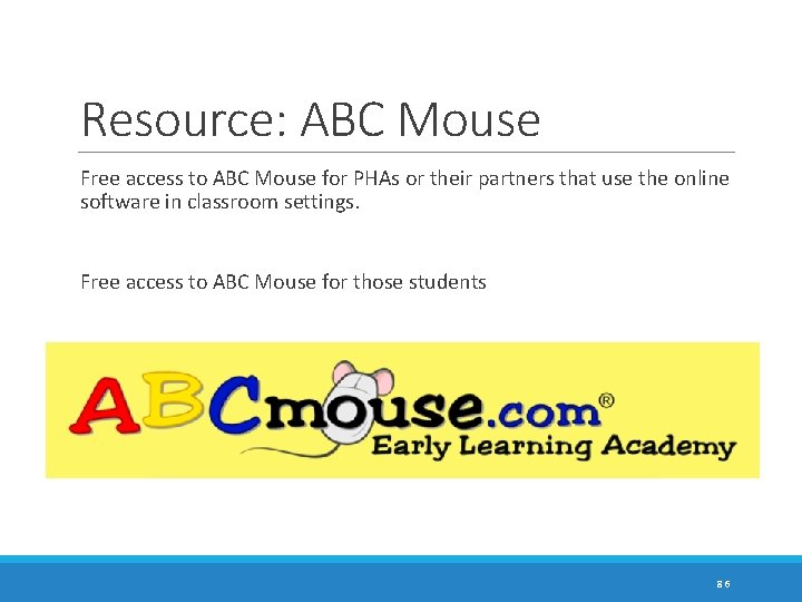 Resource: ABC Mouse Free access to ABC Mouse for PHAs or their partners that