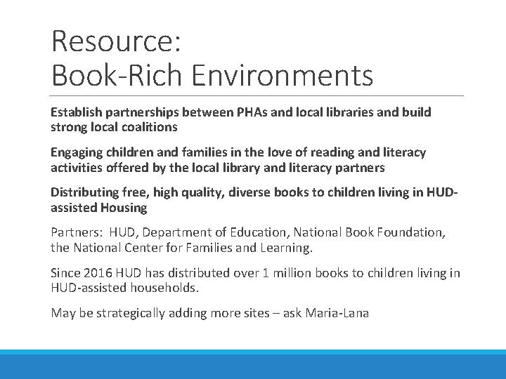 Resource: Book-Rich Environments Establish partnerships between PHAs and local libraries and build strong local