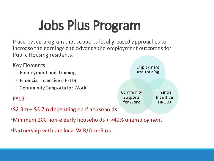 Jobs Plus Program Place-based program that supports locally-based approaches to increase the earnings and