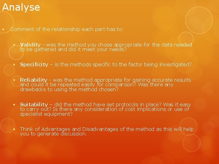 Analyse § Comment of the relationship each part has to: § Validity - was