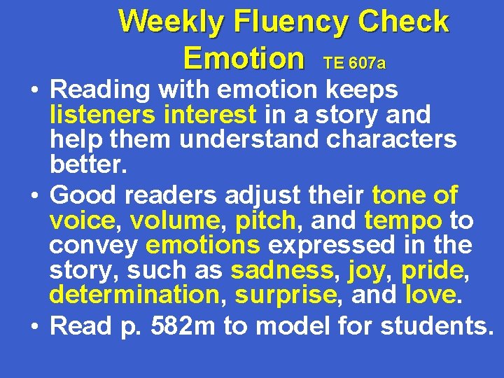 Weekly Fluency Check Emotion TE 607 a • Reading with emotion keeps listeners interest