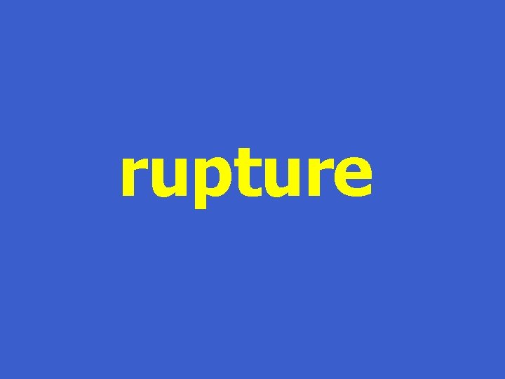 rupture 