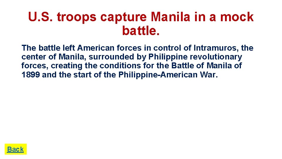 U. S. troops capture Manila in a mock battle. The battle left American forces