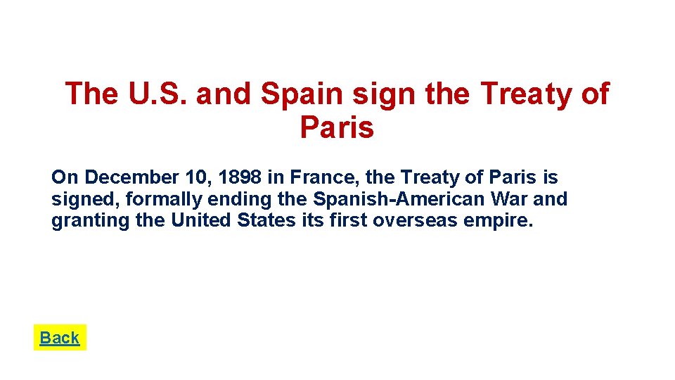 The U. S. and Spain sign the Treaty of Paris On December 10, 1898