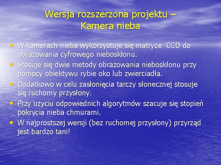 Wersja rozszerzona projektu – Kamera nieba • W kamerach nieba wykorzystuje się matryce CCD