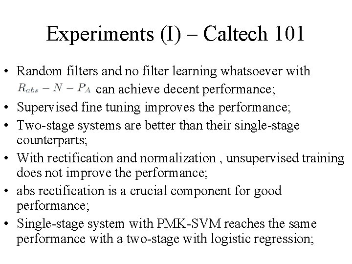 Experiments (I) – Caltech 101 • Random filters and no filter learning whatsoever with