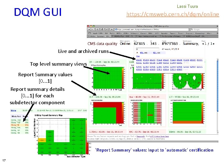 DQM GUI Lassi Tuura https: //cmsweb. cern. ch/dqm/online Live and archived runs Top level