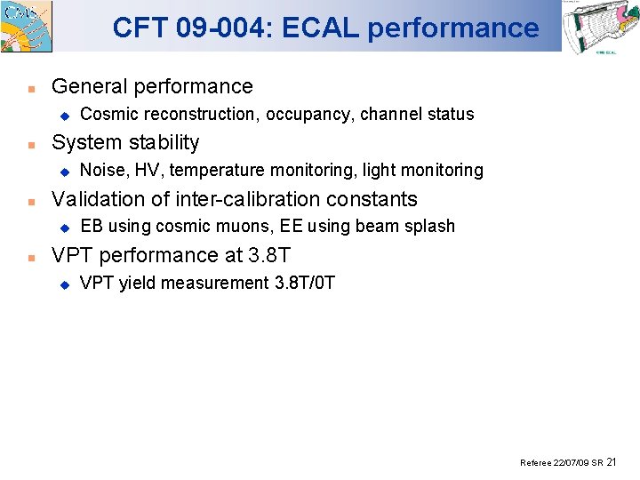 CFT 09 -004: ECAL performance n General performance u n System stability u n
