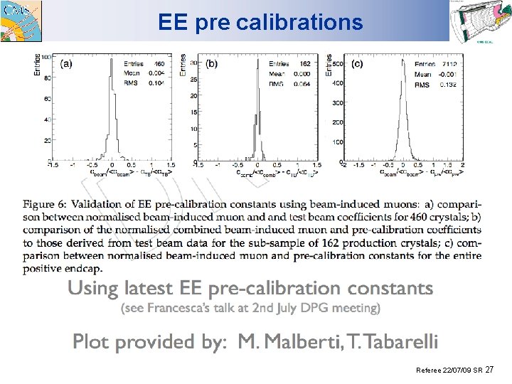 EE pre calibrations Referee 22/07/09 SR 27 