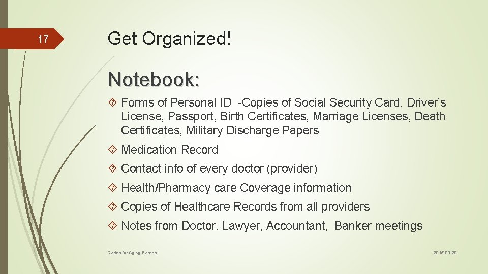 17 Get Organized! Notebook: Forms of Personal ID -Copies of Social Security Card, Driver’s