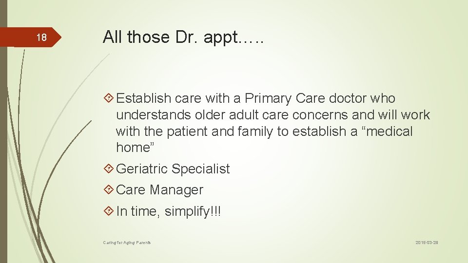 18 All those Dr. appt…. . Establish care with a Primary Care doctor who