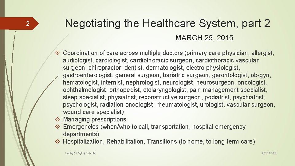 2 Negotiating the Healthcare System, part 2 MARCH 29, 2015 Coordination of care across