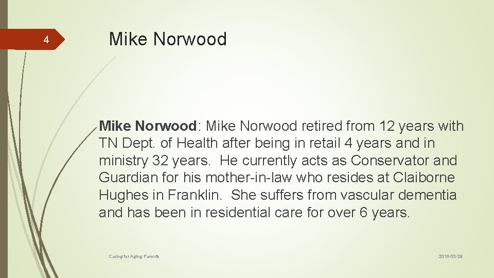 4 Mike Norwood: Mike Norwood retired from 12 years with TN Dept. of Health