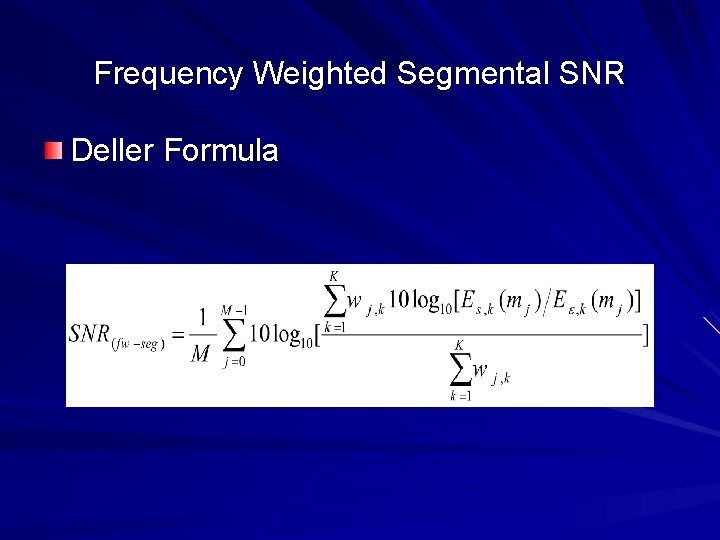 Frequency Weighted Segmental SNR Deller Formula 