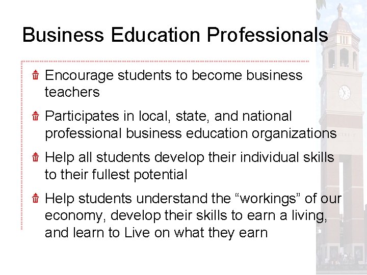 Business Education Professionals Encourage students to become business teachers Participates in local, state, and