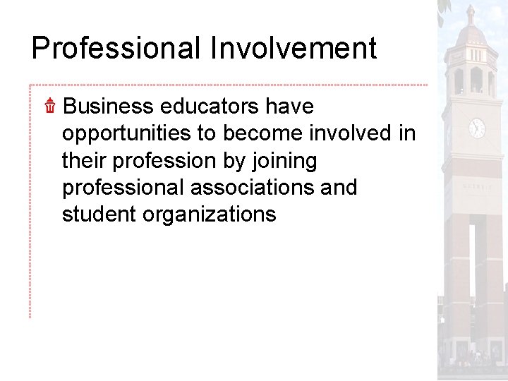 Professional Involvement Business educators have opportunities to become involved in their profession by joining