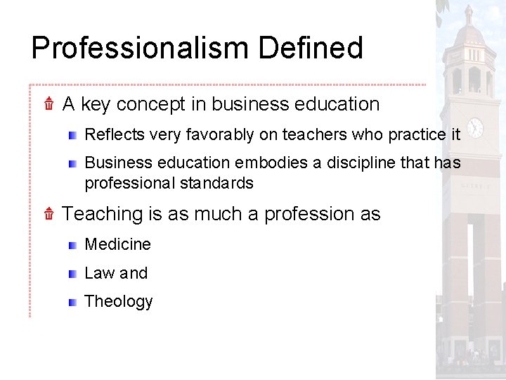 Professionalism Defined A key concept in business education Reflects very favorably on teachers who