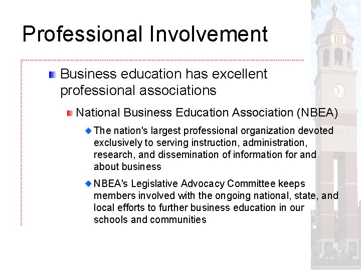 Professional Involvement Business education has excellent professional associations National Business Education Association (NBEA) The