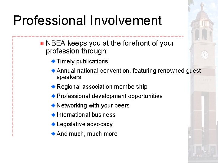 Professional Involvement NBEA keeps you at the forefront of your profession through: Timely publications