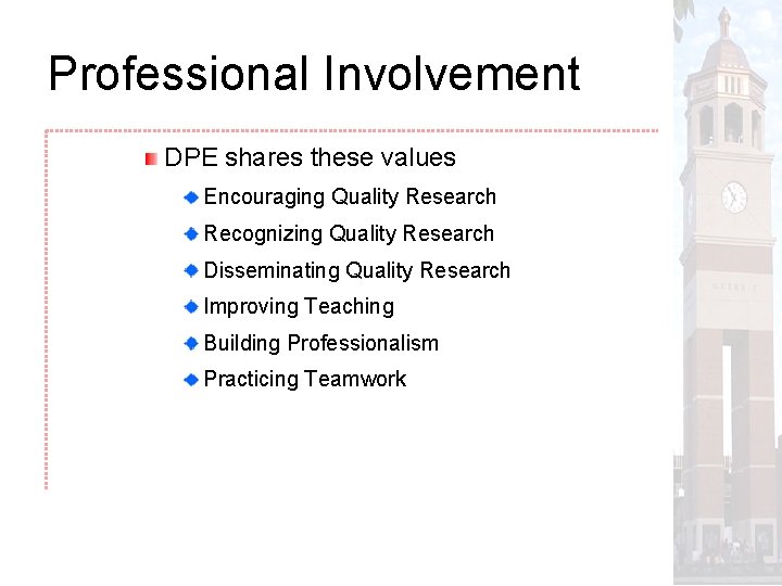 Professional Involvement DPE shares these values Encouraging Quality Research Recognizing Quality Research Disseminating Quality