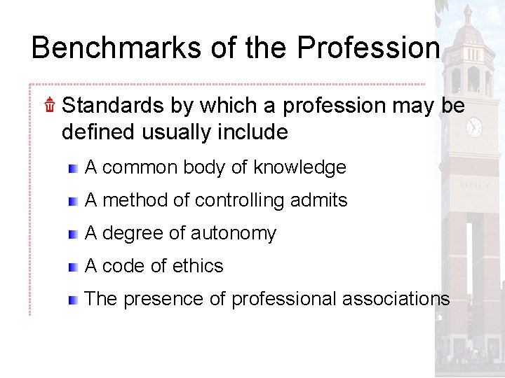 Benchmarks of the Profession Standards by which a profession may be defined usually include