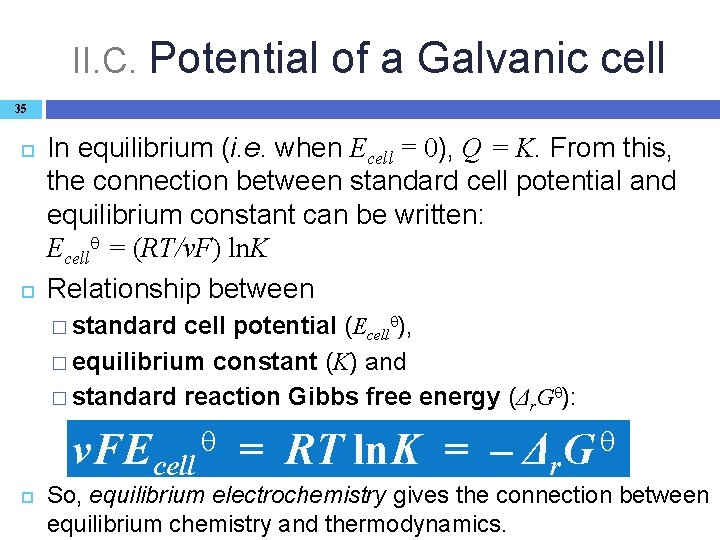 II. C. Potential of a Galvanic cell 35 In equilibrium (i. e. when Ecell