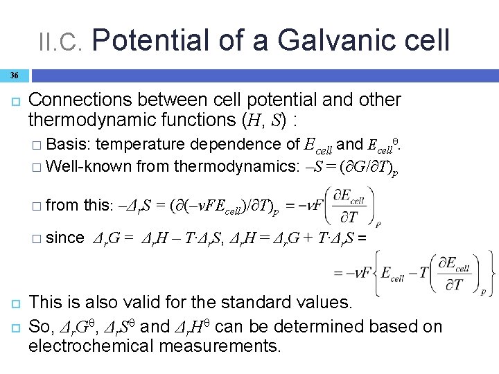 II. C. Potential of a Galvanic cell 36 Connections between cell potential and othermodynamic