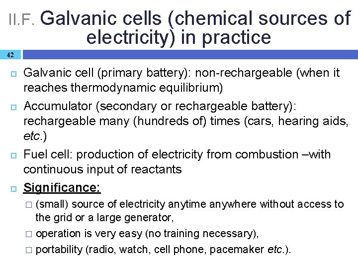 II. F. Galvanic cells (chemical sources of electricity) in practice 42 Galvanic cell (primary