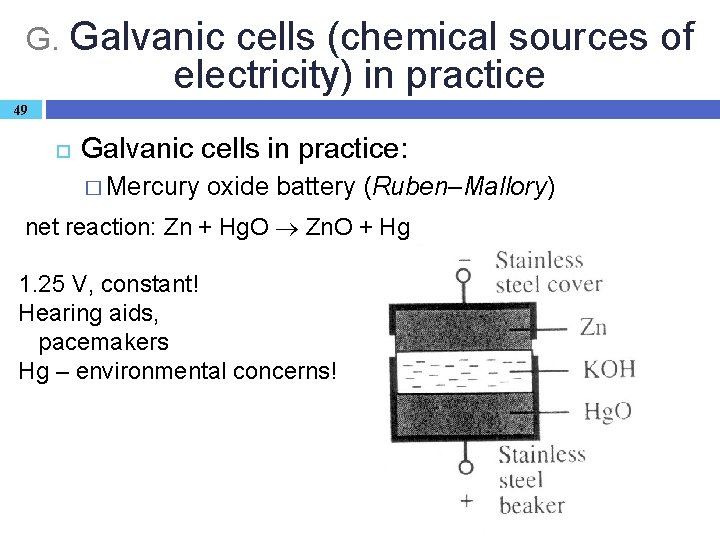 G. Galvanic cells (chemical sources of electricity) in practice 49 Galvanic cells in practice:
