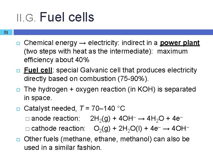 II. G. Fuel cells 51 Chemical energy → electricity: indirect in a power plant