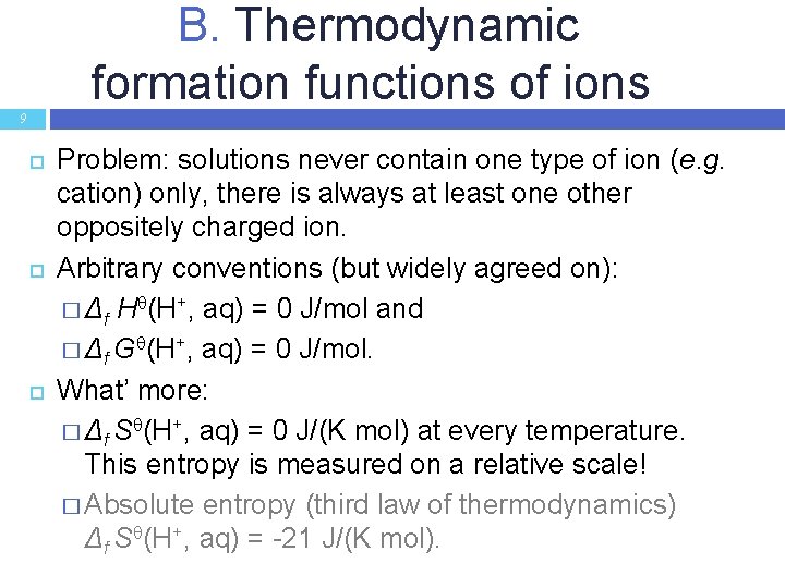 B. Thermodynamic formation functions of ions 9 Problem: solutions never contain one type of
