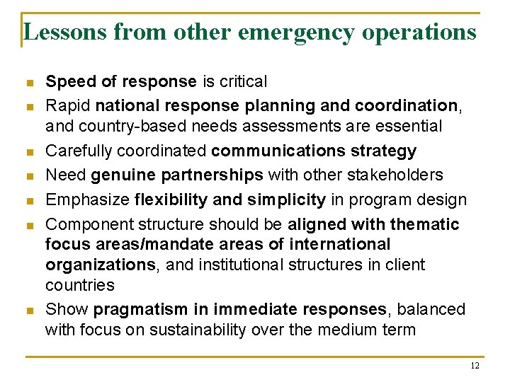 Lessons from other emergency operations n n n n Speed of response is critical