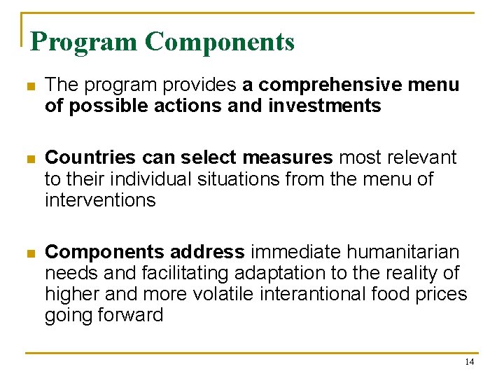 Program Components n The program provides a comprehensive menu of possible actions and investments
