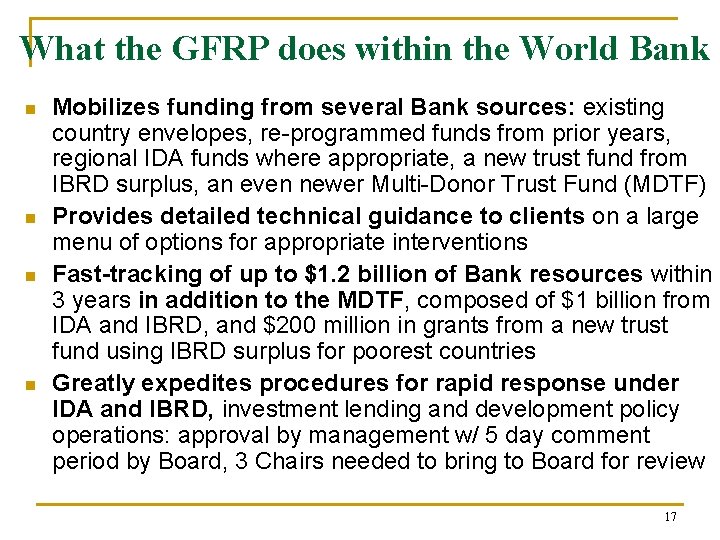 What the GFRP does within the World Bank n n Mobilizes funding from several