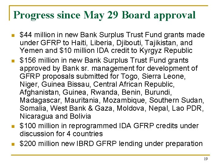 Progress since May 29 Board approval n n $44 million in new Bank Surplus