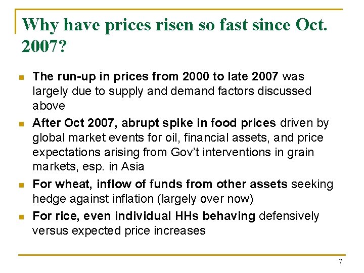 Why have prices risen so fast since Oct. 2007? n n The run-up in