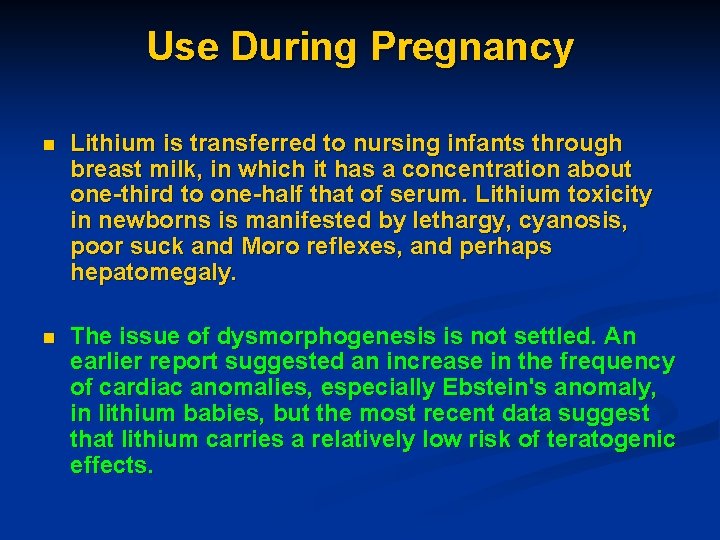 Use During Pregnancy n Lithium is transferred to nursing infants through breast milk, in