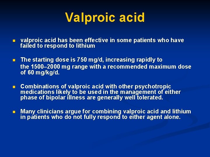 Valproic acid n valproic acid has been effective in some patients who have failed