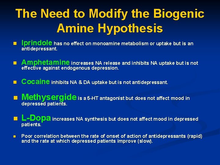 The Need to Modify the Biogenic Amine Hypothesis n Iprindole has no effect on