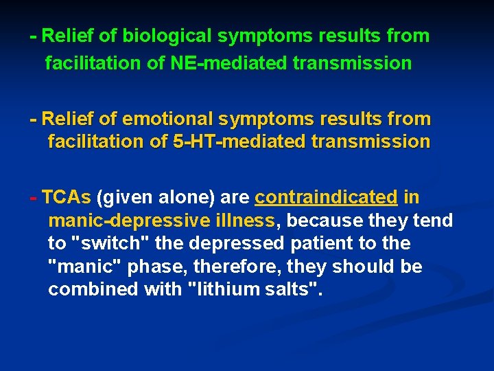 - Relief of biological symptoms results from facilitation of NE-mediated transmission - Relief of