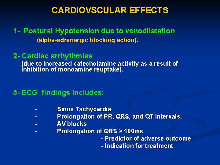 CARDIOVSCULAR EFFECTS 1 - Postural Hypotension due to venodilatation (alpha-adrenergic blocking action). 2 -