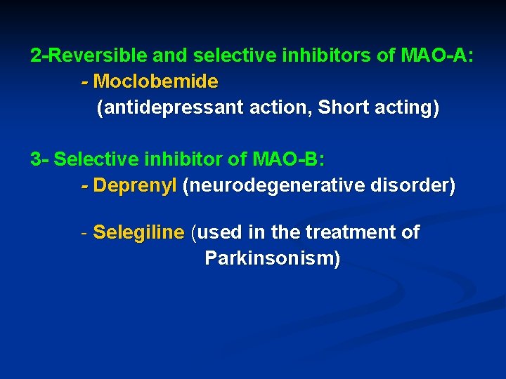 2 -Reversible and selective inhibitors of MAO-A: - Moclobemide (antidepressant action, Short acting) 3