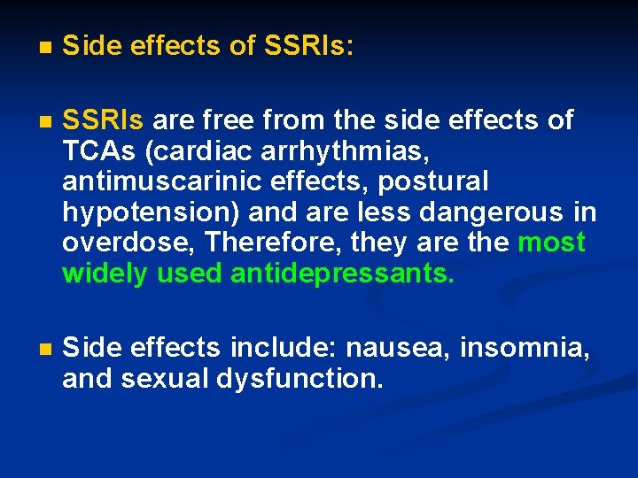 n Side effects of SSRIs: n SSRIs are free from the side effects of