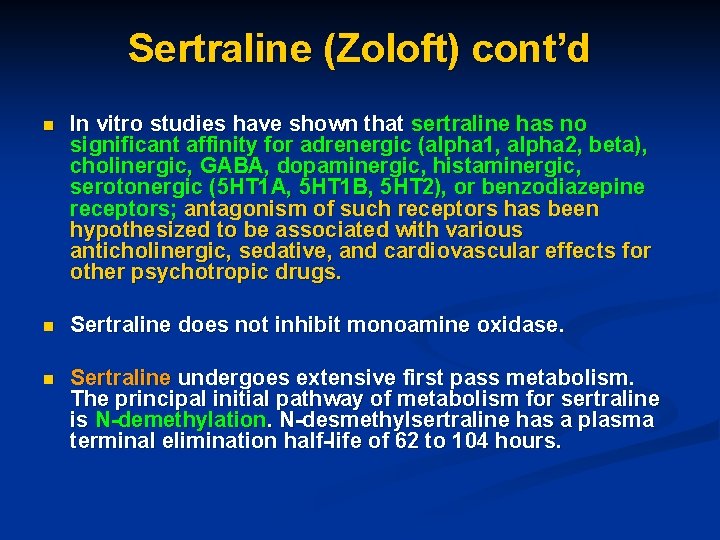 Sertraline (Zoloft) cont’d n In vitro studies have shown that sertraline has no significant