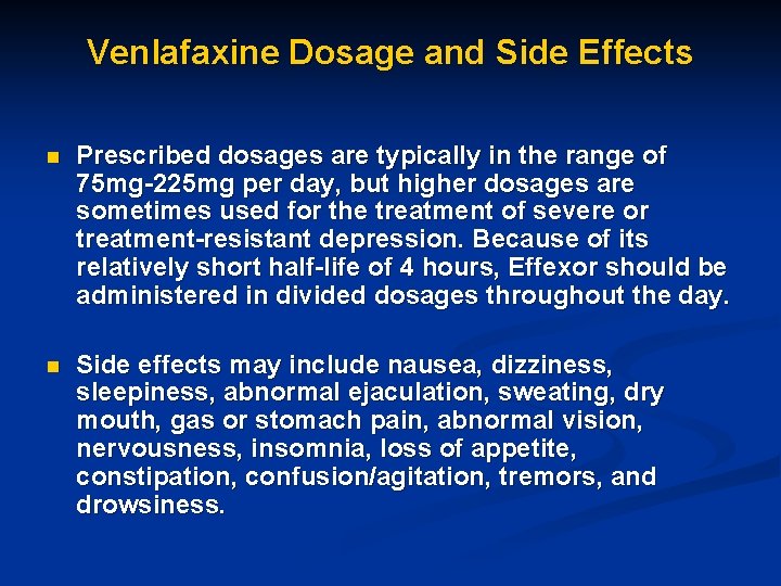Venlafaxine Dosage and Side Effects n Prescribed dosages are typically in the range of