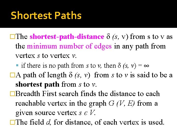 Shortest Paths �The shortest-path-distance δ (s, v) from s to v as the minimum