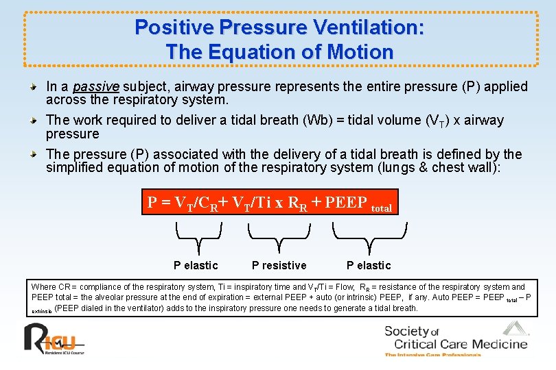 Positive Pressure Ventilation: The Equation of Motion In a passive subject, airway pressure represents