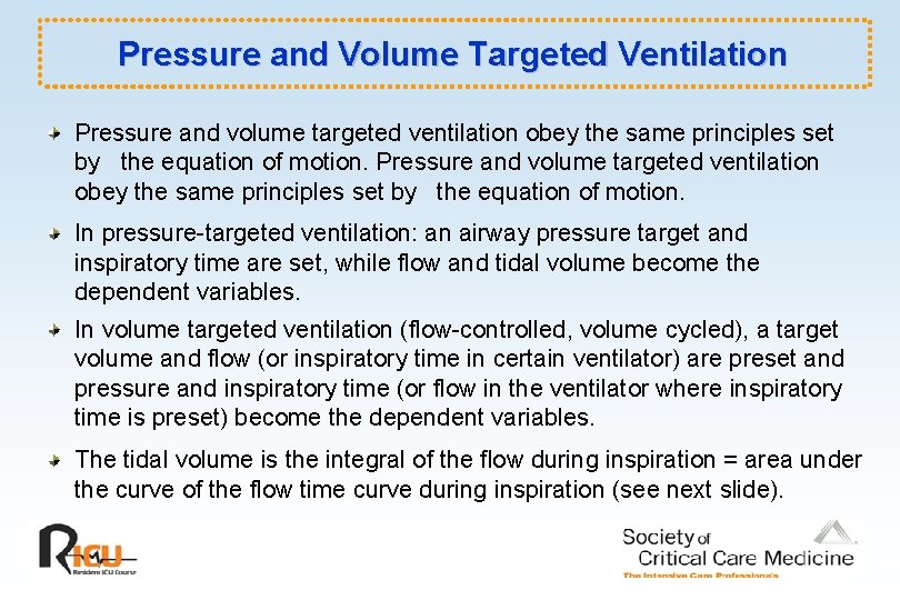 Pressure and Volume Targeted Ventilation Pressure and volume targeted ventilation obey the same principles