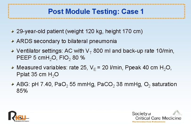 Post Module Testing: Case 1 29 -year-old patient (weight 120 kg, height 170 cm)